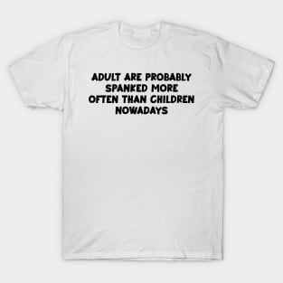 Funny quotes-adult quotes-spank joke T-Shirt